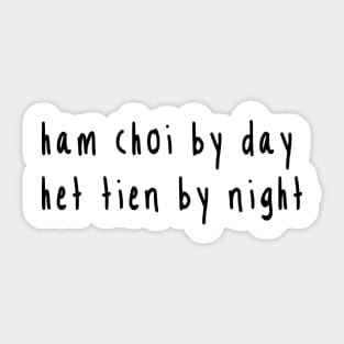 Ham Choi Het Tien Sticker
